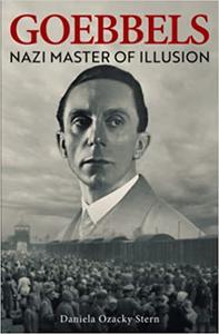 Goebbels Nazi Master of Illusion