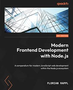 Modern Frontend Development with Node.js A compendium for modern JavaScript web development within the Node.js ecosystem