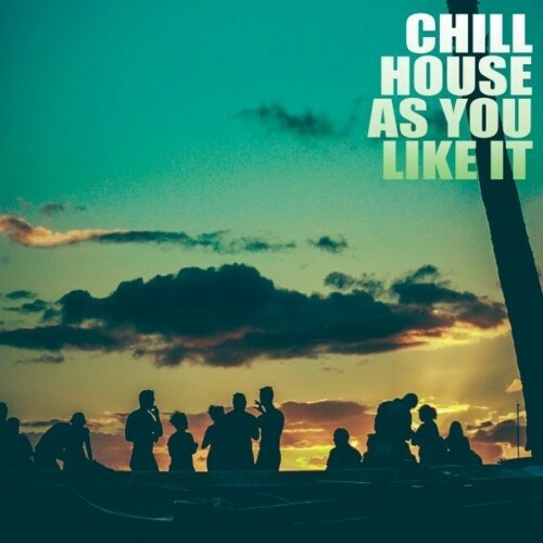 Chill House as You Like It (2022)