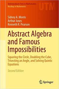 Abstract Algebra and Famous Impossibilities, 2nd Edition