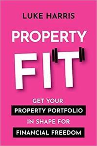 Property Fit Get your property portfolio in shape for financial freedom