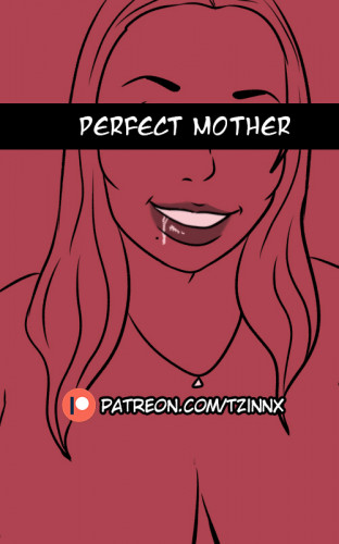 Tzinnxt - Perfect Mother