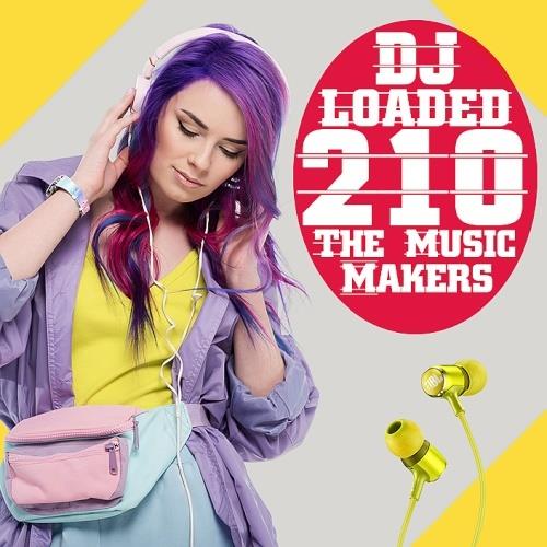 210 DJ Loaded - The Music Makers (2022)