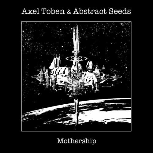 VA - Axel Toben & Abstract Seeds - Mothership (2022) (MP3)