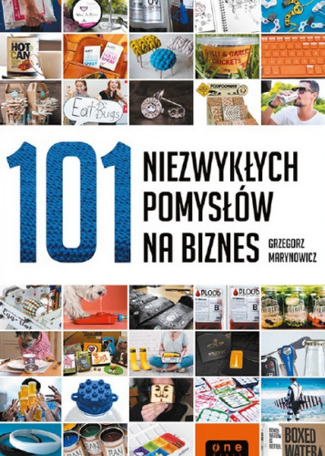 101 Niezwykłych Pomysłów na Biznes - Grzegorz Marynowicz