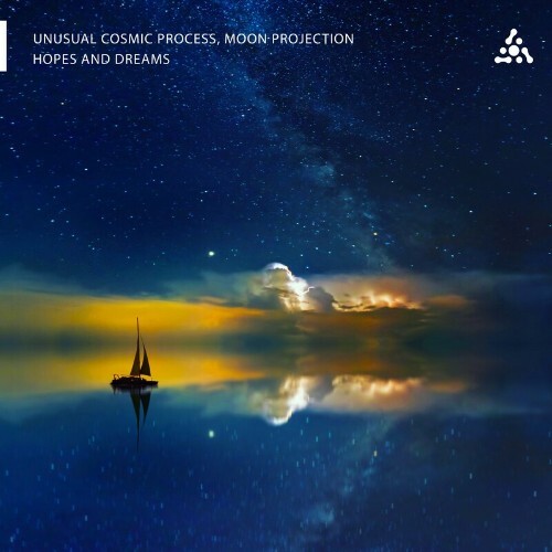 VA - Unusual Cosmic Process & Moon Projection - Hopes And Dreams (2022) (MP3)