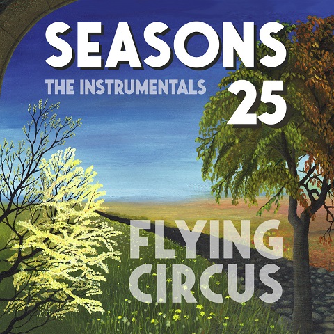 Flying Circus - Seasons 25 (The Instrumentals) (2022)