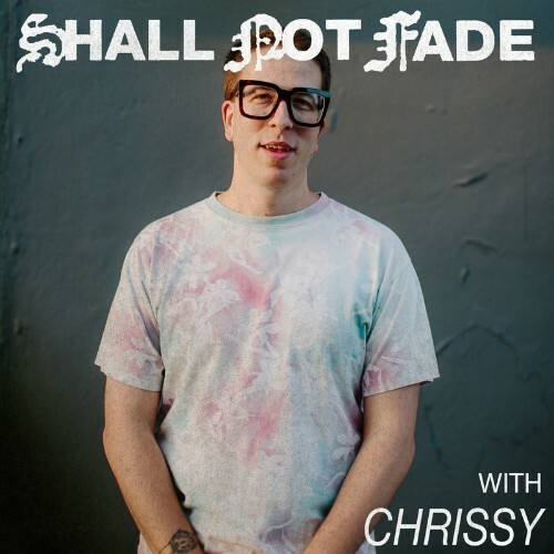 Shall Not Fade: Chrissy (DJ Mix) (2022)