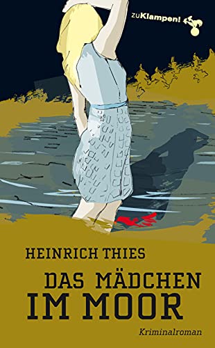 Thies, Heinrich  -  Das Mädchen im Moor: Kriminalroman