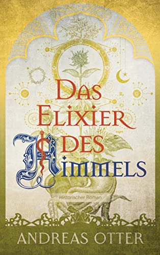 Cover: Andreas Otter  -  Das Elixier des Himmels