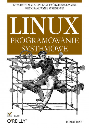 Linux - Programowanie Systemowe - Robert Love