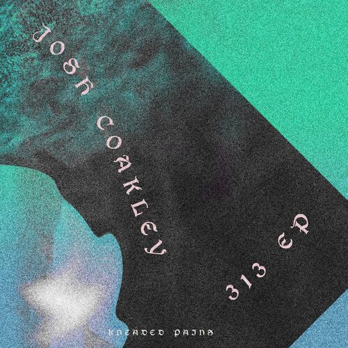 Josh Coakley - 313 EP (2022)