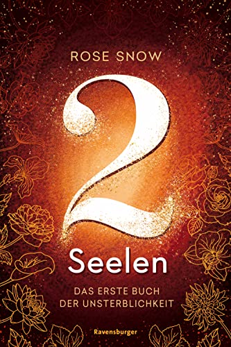 Cover: Rose Snow  -  2 Seelen: Das erste Buch der Unsterblichkeit