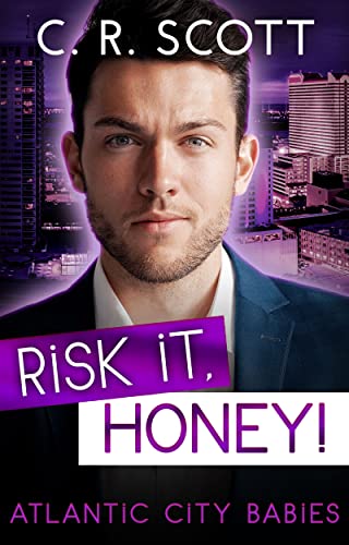 C. R. Scott  -  Risk it, Honey!