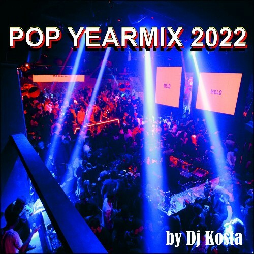 VA - Pop Yearmix 2022 (Mixed by DJ Kosta) (2022) (MP3)