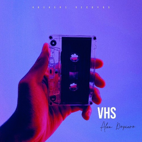 Alex Dopiero - VHS (2022)