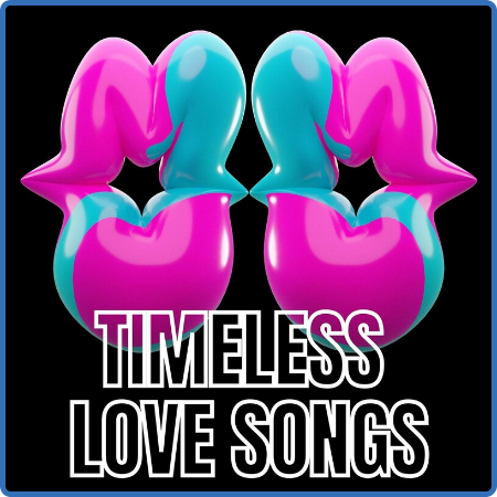 Various Artists - Timeless Love Songs (2022)