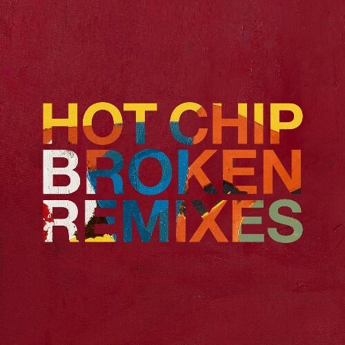 VA - Hot Chip - Broken (Remixes) (2022) (MP3)