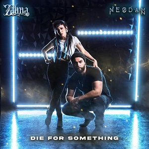 Zahna - Die For Something (feat. Nesdam) (Single) (2022)