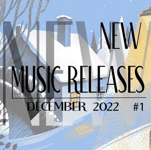 New Music Releases December 2022 Part 1 (2022)