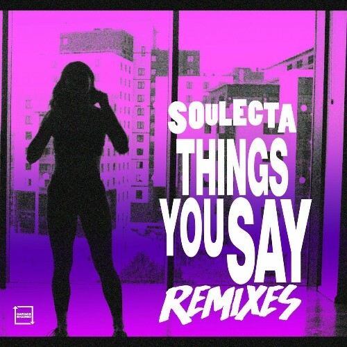 Soulecta & Sammy Porter - Things You Say Remixes (2022)