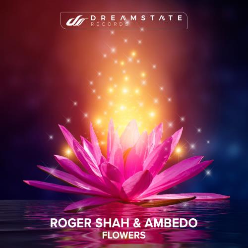 Roger Shah & Ambedo - Flowers (2022)