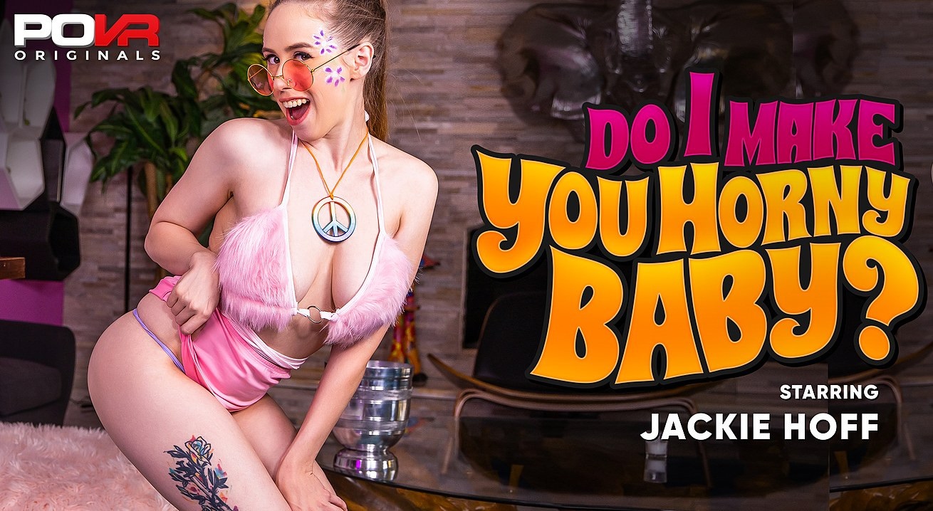 [POVR.com/POVR Originals] Jackie Hoff - Do I Make You Horny Baby? [2022, VR, Virtual Reality, POV, Hardcore, 1on1, Straight, 180, Creampie, Brunette, Big Tits, Natural Tits, Titty Fuck, Trimmed Pussy, Blowjob, Handjob, Cowgirl, Reverse Cowgirl, Missi ]