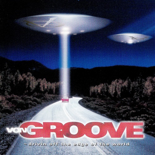 Von Groove - Drivin Off The Edge Of The World 2000