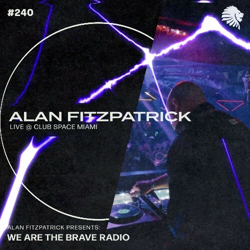 Alan Fitzpatrick - We Are The Brave 240 (2022-12-05)