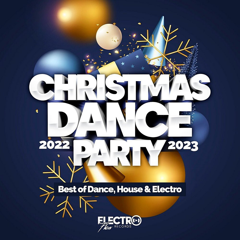 Christmas Dance Party 2022-2023 (Best Of Dance, House & Electro) (2022)