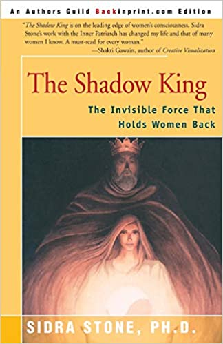 The Shadow King The Invisible Force That Holds Women Back
