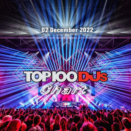 VA - Top 100 DJs Chart (02 December 2022)