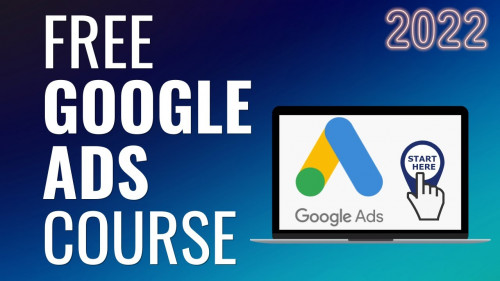Google Ads(AdWords) PPC Advertising Course - Google Ads 2022