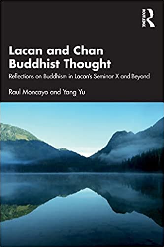 Lacan and Chan Buddhist Thought Reflections on Buddhism in Lacan's Seminar X and Beyond
