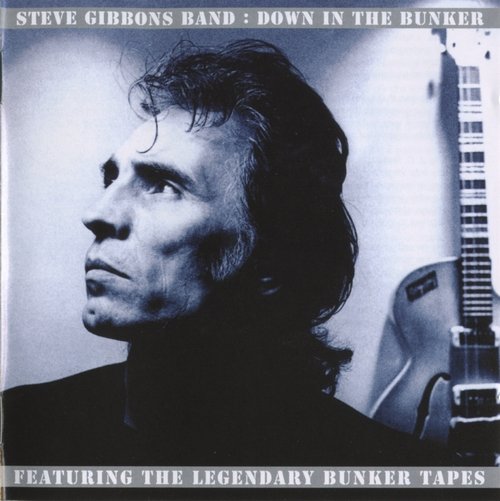 Steve Gibbons Band - Down In The Bunker (1978)[Expanded, 2000] Lossless