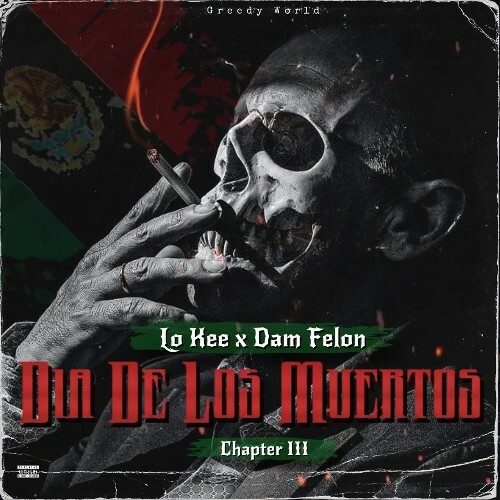 Lo Kee & Dam Felon - Dia De Los Muertos Chapter 3 (2022)
