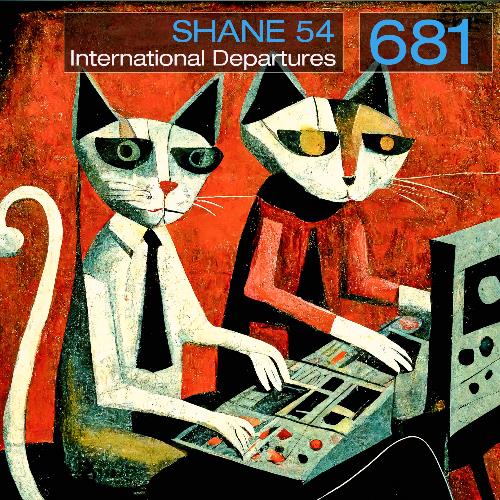 Shane 54 - International Departures 681 (2022-12-05)