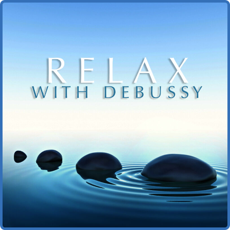 Various Artists - Relax With Debussy (2022)