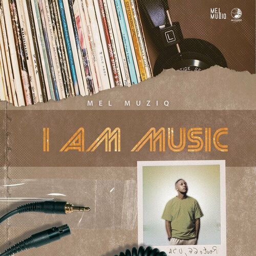 Mel Muziq - I Am Music (2022)