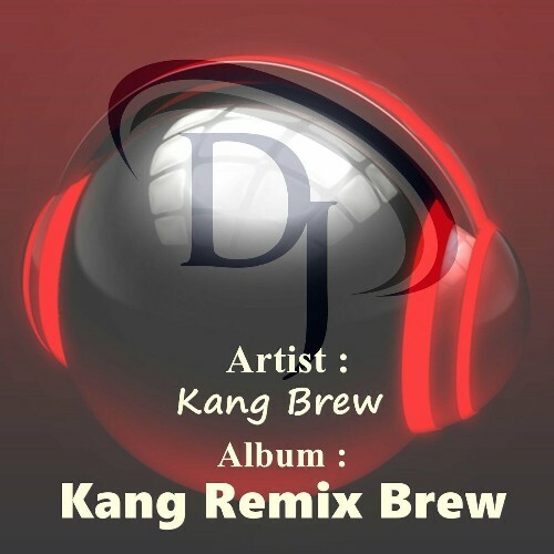 Kang Brew - Kang remix brew (2022)