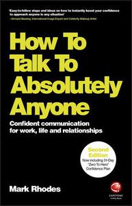 How To Talk To Absolutely Anyone Confident Communication for Work, Life and Relationships