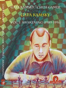 Gata Kamsky - Chess Gamer Vol 1 Awakening (1989-1996)