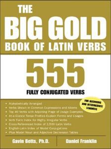 The Big Gold Book of Latin Verbs  555 Verbs Fully Conjugated