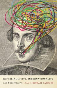 Interlinguicity, Internationality, and Shakespeare