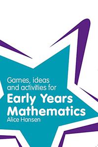 Games, Ideas & Activities for Early Years Mathematics