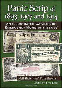 Panic Scrip of 1893, 1907 and 1914 An Illustrated Catalog of Emergency Monetary Issues 