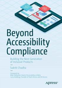Beyond Accessibility Compliance Building the Next Generation of Inclusive Products