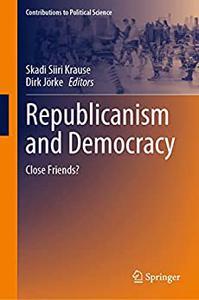 Republicanism and Democracy Close Friends