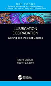 Lubrication Degradation Getting into the Root Causes