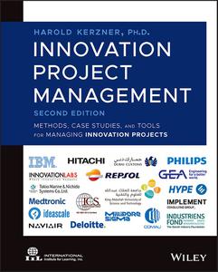 Innovation Project Management Methods, Case Studies, and Tools for Managing Innovation Projects, 2nd Edition